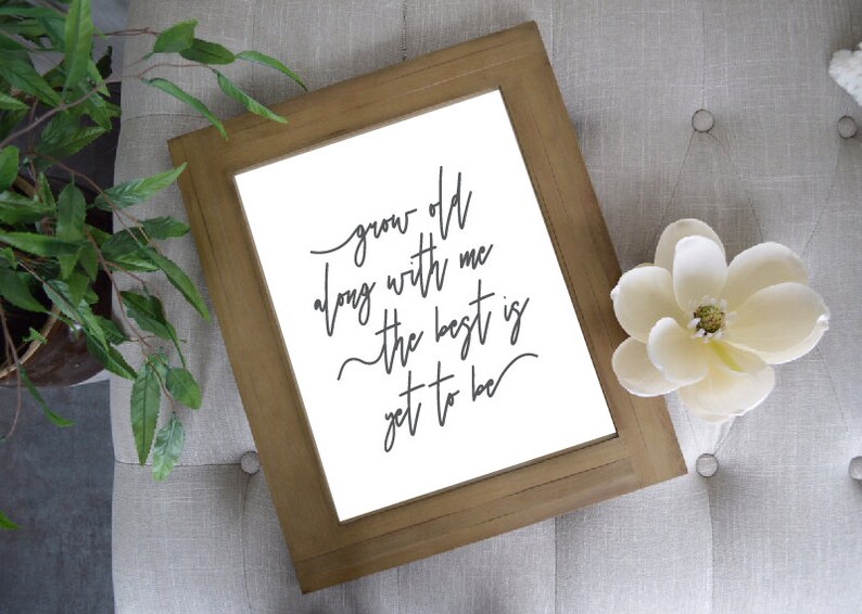 Grow Old Along With Me the Best is yet to Be Printable PDF / SVG File ...