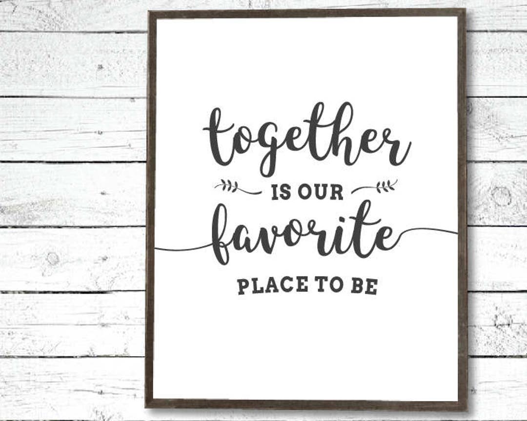 Together is Our Favorite Place to Be Instant Printable Download Modern