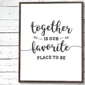 Together Is Our Favorite Place To Be Instant Printable Download - Modern Farmhouse Decor, Family Quote, Farmhouse Sign, Farmhouse Wall Art
