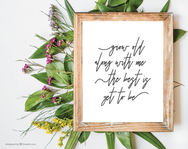Grow Old Along With Me the Best is yet to Be Printable PDF / SVG File ...