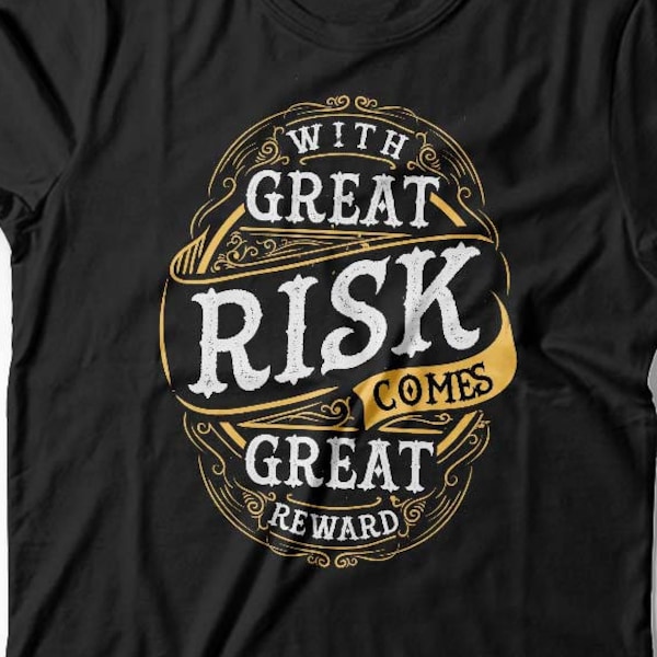 Kommt mit großem Risiko Belohnung Shirt T-Shirt Männer Frauen Shirt, motivierend Shirt, Grafik-t-Shirt, Typo Shirt, motivierende Zitate t