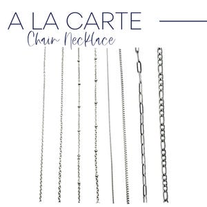 A La Carte Stainless Steel Chain Necklace, cable chain, satellite chain, snake chain, box chain, paperclip chain, figaro chain