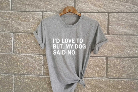 funny dog t shirt sayings for dogs