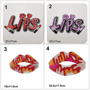 May include: Four iron-on patches featuring the word "Lips" in different styles. The first two patches are 27x17 cm and feature the word "Lips" in red and pink sequins with lipstick and heart accents. The last two patches are 18x11.8 cm and 26.5x17.5 cm and feature a pair of lips with a colourful, dripping design.