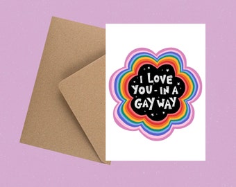 LGBTQ+ eco greetings card A6 gay pride I love you in a gay way card with envelope / Valentine’s Day / Queer love card / Anniversary card