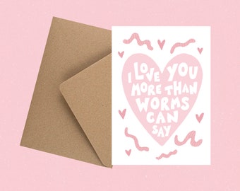 Love me if I was a worm Valentine’s eco greetings card with envelope / Valentine’s Day / Galentines day / Platonic love card