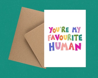 Rainbow ’You’re my favourite human’ eco greetings card A6 with envelope/ Valentine’s Day /Galentines day / Anniversary card / Birthday card