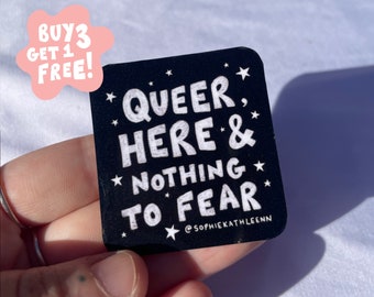 Queer here and nothing to fear vinyl sticker / waterproof stickers / die cut stickers / gay pride / queer pride
