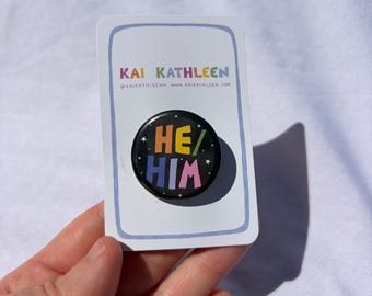 He/Him Pronoun Badge: Metal Pronoun Pin