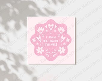 Positive Affirmation Art Print: 'I Can Do Hard Things' Square Illustration