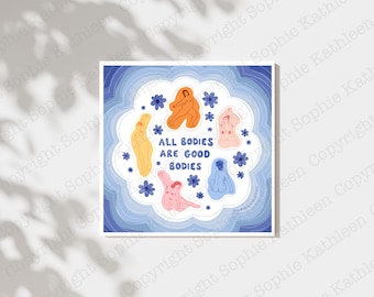 All bodies are good bodies square Art Print: Body Positive Affirmation Print