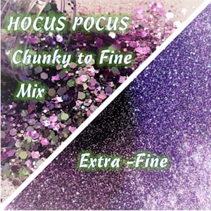 May include: Purple glitter in two sizes, chunky and extra fine. The glitter is labeled "Hocus Pocus Chunky to Fine Mix" and "Extra-Fine".