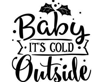 Vinyl Decal • Baby Its Cold Outside • DIY Christmas holiday Sign