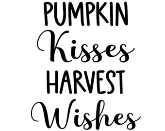 Pumpkin Kisses Harvest Wishes Decal • Decal Only • Fall Decor • Housewarming gift • DIY Seasonal Project