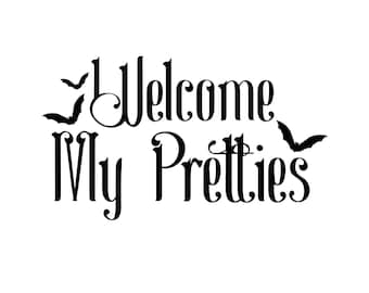Welcome my pretties Halloween Decal • Decal Only • Door Hanger Decal • Porch Decal • DIY Halloween Project • Party Decor • Halloween Decor