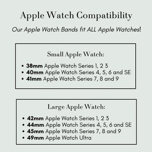 May include: A chart showing Apple Watch compatibility for different watch band sizes. The chart lists the Apple Watch series and case sizes that are compatible with small and large watch bands. Small Apple Watch: 38mm Apple Watch Series 1, 2, 3; 40mm Apple Watch Series 4, 5, 6 and SE; 41mm Apple Watch Series 7, 8 and 9. Large Apple Watch: 42mm Apple Watch Series 1, 2, 3; 44mm Apple Watch Series 4, 5, 6 and SE; 45mm Apple Watch Series 7, 8 and 9; 49mm Apple Watch Ultra.