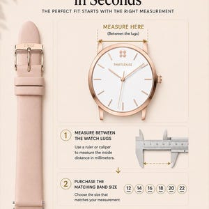 May include: An instructional infographic titled Measure Your Watch in Seconds showing a rose gold watch with a white face and a light pink leather strap. It includes a diagram of a caliper measuring the lug width in millimetres and size options.