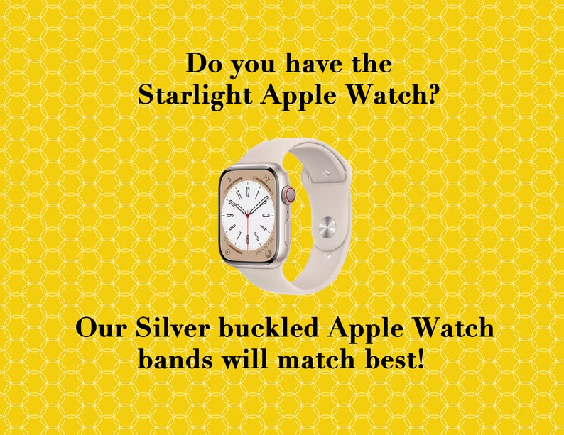 May include: A silver Apple Watch with a white band. The watch face is a white analog clock with black hands and numbers. The text on the image reads "Do you have the Starlight Apple Watch? Our Silver buckled Apple Watch bands will match best!"