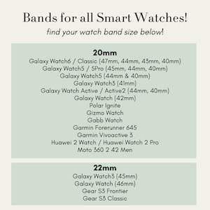 May include: A chart showing the different watch band sizes for popular smartwatches. The chart is divided into two sections: 20mm and 22mm. The 20mm section lists the following watches: Galaxy Watch6 / Classic (47mm, 44mm, 43mm, 40mm), Galaxy Watch5 / 5Pro (45mm, 44mm, 40mm), Galaxy Watch5 (44mm & 40mm), Galaxy Watch3 (41mm), Galaxy Watch Active / Active2 (44mm, 40mm), Galaxy Watch (42mm), Polar Ignite, Gizmo Watch, Gabb Watch, Garmin Forerunner 645, Garmin Vivoactive 3, Huawei 2 Watch / Huawei Watch 2 Pro, Moto 360 2 42 Men. The 22mm section lists the following watches: Galaxy Watch3 (45mm), Galaxy Watch (46mm), Gear S3 Frontier, Gear S3 Classic.