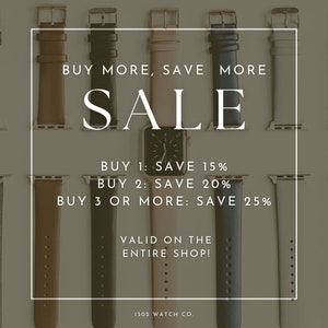 K&ouml;nnte beinhalten: Eine Verkaufsanzeige f&uuml;r Uhrenarmb&auml;nder mit dem Text "BUY MORE, SAVE MORE SALE" und Details zum Rabatt: "BUY 1: SAVE 15%, BUY 2: SAVE 20%, BUY 3 OR MORE: SAVE 25%". Der Text "VALID ON THE ENTIRE SHOP!" ist ebenfalls enthalten. Das Bild zeigt eine Auswahl an Uhrenarmb&auml;ndern in verschiedenen Farben und Materialien.