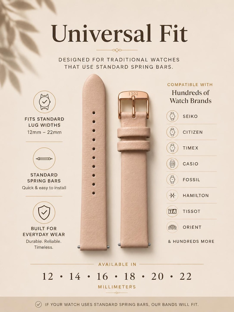 May include: A light pink leather watch strap with a rose gold buckle, featuring text Universal Fit, Designed for traditional watches that use standard spring bars, Fits standard lug widths 12mm-22mm, and compatible with brands like Seiko and Citizen.