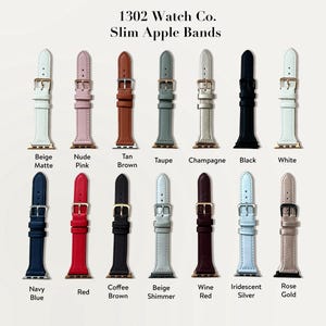 May include: A selection of slim Apple watch straps in diverse colours, such as beige, pink, brown, black, and white. The straps are shown vertically, highlighting their design and buckle details. Text at the top reads "1302 Watch Co. Slim Apple Bands."