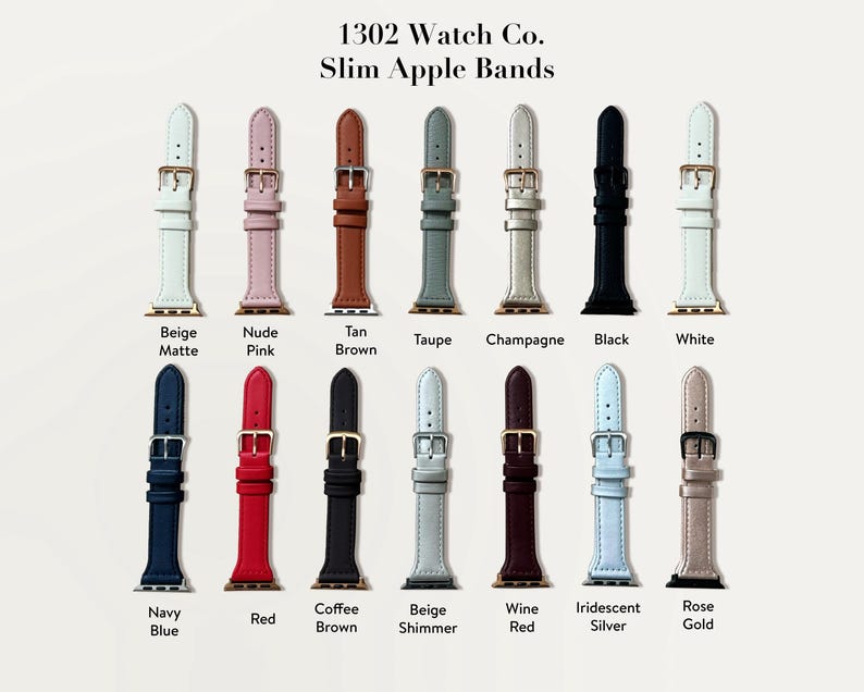 May include: A selection of slim Apple watch straps in diverse colours, such as beige, pink, brown, black, and white. The straps are shown vertically, highlighting their design and buckle details. Text at the top reads "1302 Watch Co. Slim Apple Bands."
