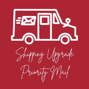 May include: White outline of a mail truck with the words "Shipping Upgrade Priority Mail" in white cursive text on a red background.