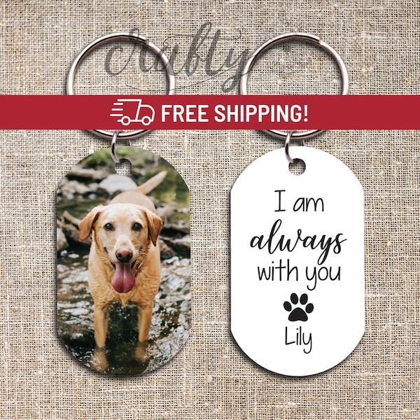 I am Always With You Pet Keychain, Pet Loss Gift, Pet Sympathy Gift, Custom Dog Picture Keychain, Pet Memorial Gift, Dog Remembrance Gift