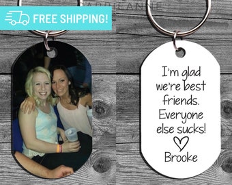 Glad We're Best Friends, Everyone Else Sucks, Custom Photo Keychain, Best Friend Keychain, Picture Keychain Gift for Bestie, Gifts for BFF