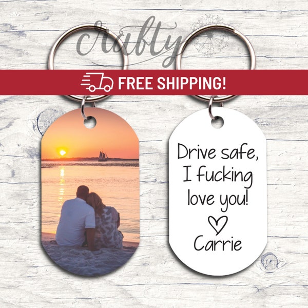 Drive Safe I Fucking Love You Funny Keychain, Gift For Best Friend, Cute Boyfriend Gift Idea, Funny Gifts, I Love You Inappropriate Gifts
