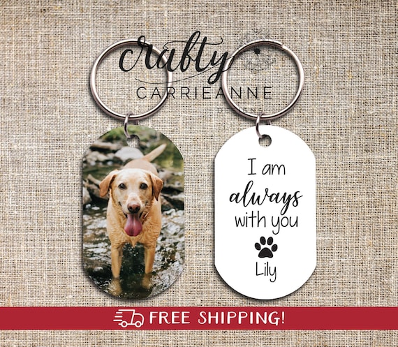 I am Always With You Pet Keychain, Pet Loss Gift, Pet Sympathy Gift, Custom Dog Picture Keychain, Pet Memorial Gift, Dog Remembrance Gift