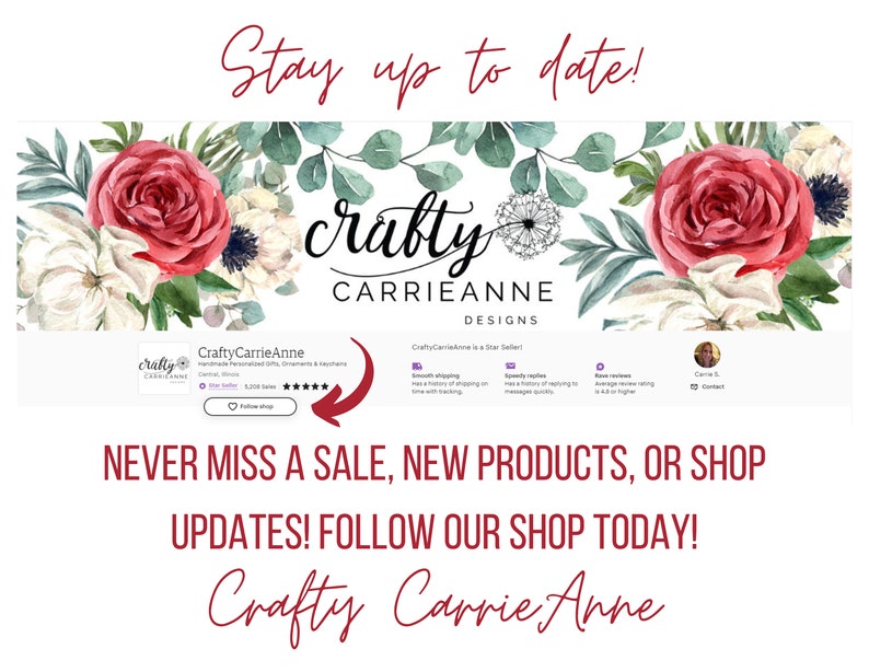 May include: A watercolor illustration of pink and white flowers with the text "Stay up to date!" above and "crafty CARRIEANNE DESIGNS" below. The text "NEVER MISS A SALE, NEW PRODUCTS, OR SHOP UPDATES! FOLLOW OUR SHOP TODAY!" is in the center of the image. The text "Crafty Carrie Anne" is at the bottom of the image.