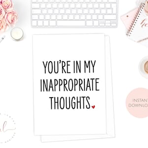 Printable Valentine's Day Card, You're In My Inappropriate Thoughts, Funny Valentine Card, Anniversary Card, For Him, For Her,Sarcastic Card