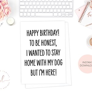 Printable Birthday Card, To Be Honest I Wanted To Stay Home With My Dog Card, Printable Dog Birthday Card, Printable Funny Birthday Card