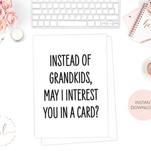 Printable Mother's Day Card, Instead Of Grandkids May I Interest You In A Card, Funny Mother's Day Card, Card For Mum, Gift For Mum