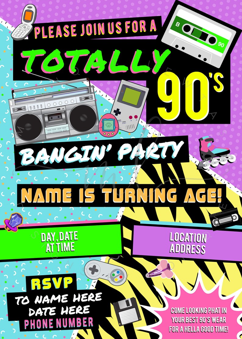 May include: A colorful invitation for a 90's themed party. The invitation features a boombox, a Game Boy, a Tamagotchi, rollerblades, and a cassette tape. The text on the invitation reads "Please join us for a Totally 90's Bangin' Party. [Name] is turning age!"