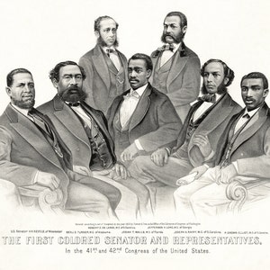 May include: Black and white photograph of seven African American men, all dressed in suits, sitting in a row. The caption reads "The First Colored Senator and Representatives. In the 41st and 42nd Congress of the United States."