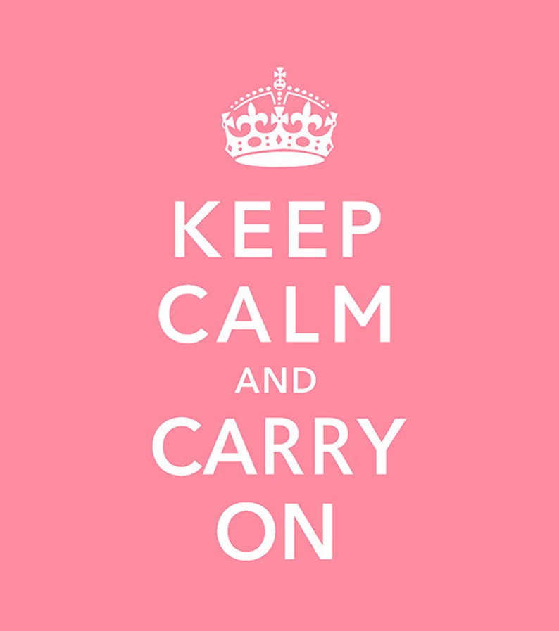 Keep Calm and Carry On image 2