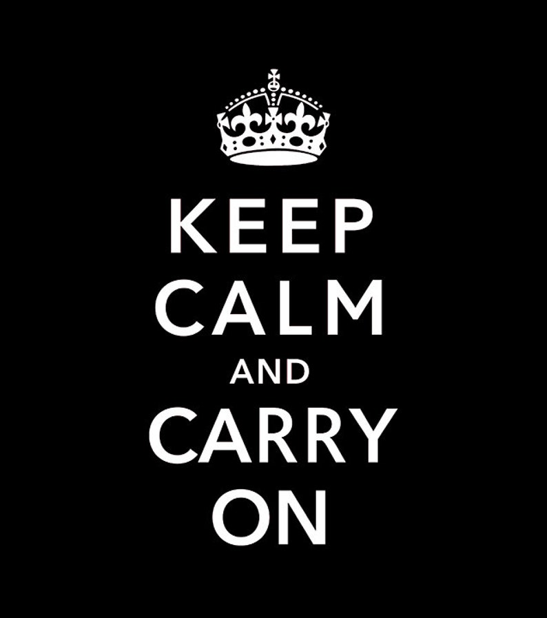 Keep Calm and Carry On image 5