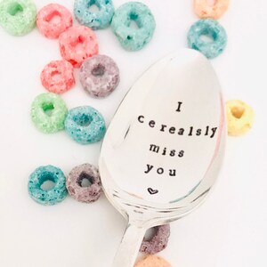 I cerealsly miss you, stamped cereal spoon