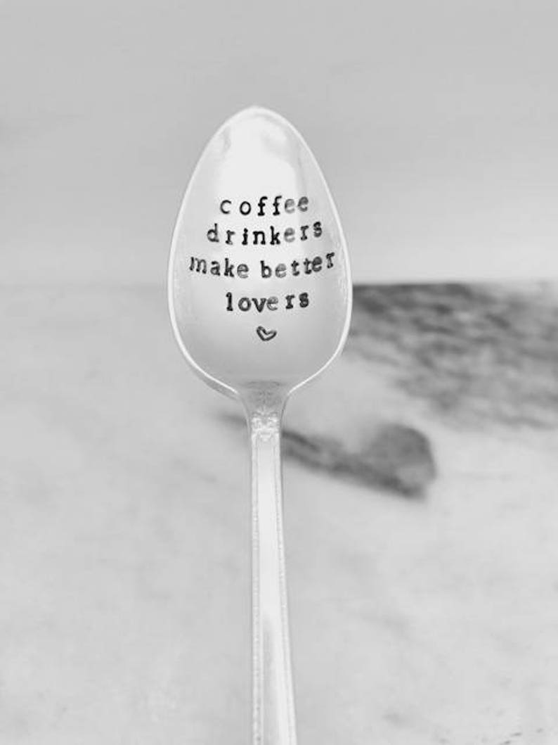 coffee drinkers make better lovers Valentines Day gift Handstamped vintage coffee spoon