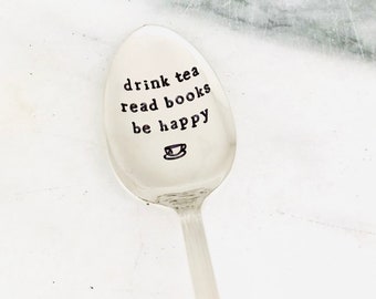 Handstamped vintage spoon for tea, drink tea, read books,  be happy, book club gift