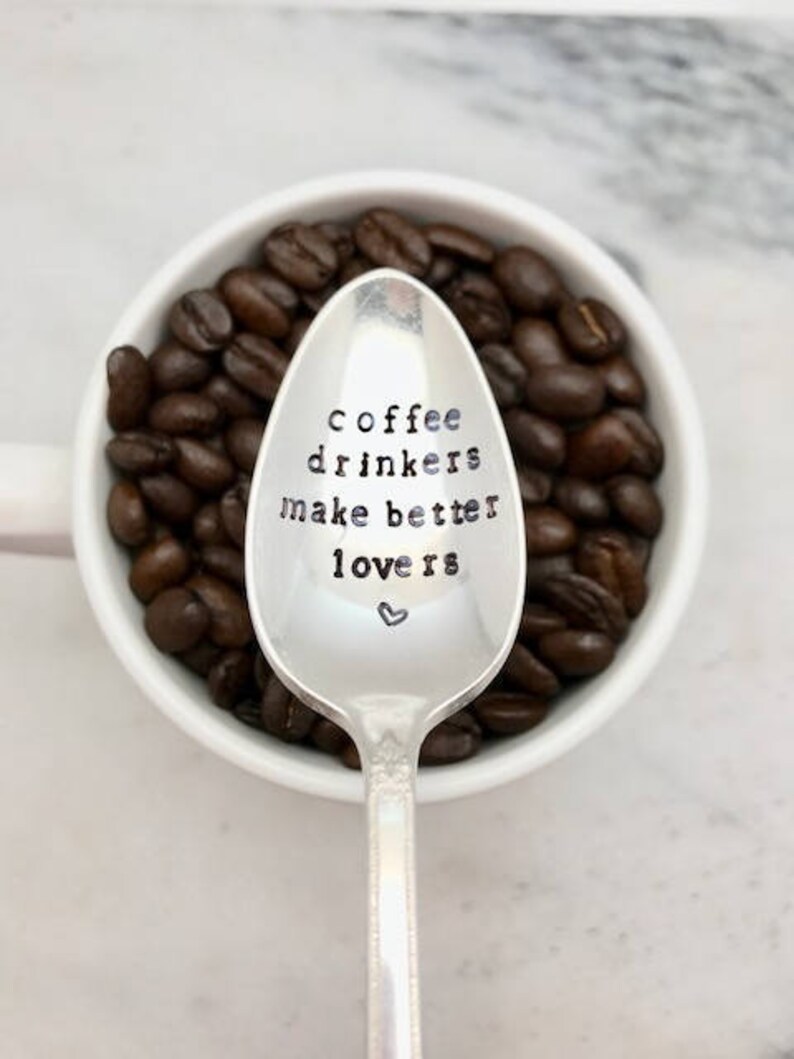 coffee drinkers make better lovers Valentines Day gift Handstamped vintage coffee spoon