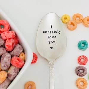 Stamped cereal spoon, I cerealsly love you, Valentine’s Day, vintage custom spoon