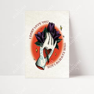 I Don&#39;t Love You, But I Always Will Poster - Traditional Tattoo Art