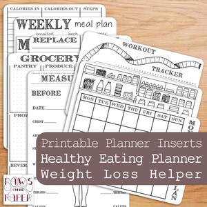 May include: Printable planner inserts for a healthy eating planner and weight loss helper. The inserts include a weekly meal plan, grocery list, workout tracker, and body measurements tracker.