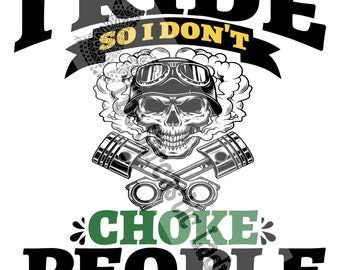 I Ride So I Don't Choke People SVG