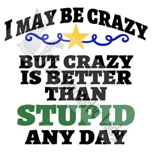 I May Be Crazy But...SVG