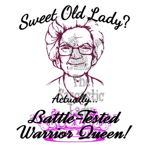 Sweet Old Lady? Actually Battle-Tested Warrior Queen SVG